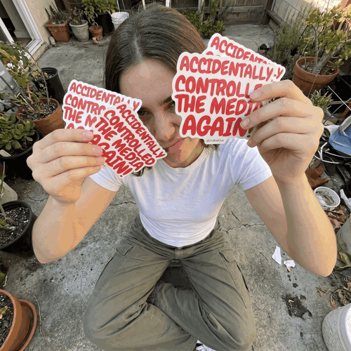 Accidentally Controlled The Media Again sticker